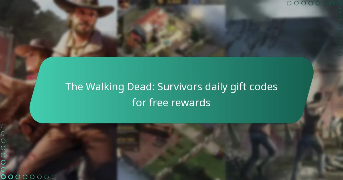 The Walking Dead: Survivors daily gift codes for free rewards