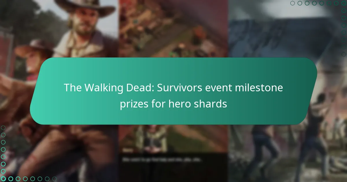 The Walking Dead: Survivors event milestone prizes for hero shards