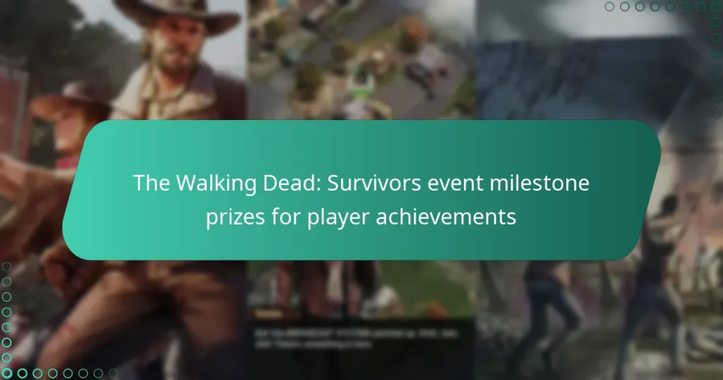 The Walking Dead: Survivors event milestone prizes for player achievements