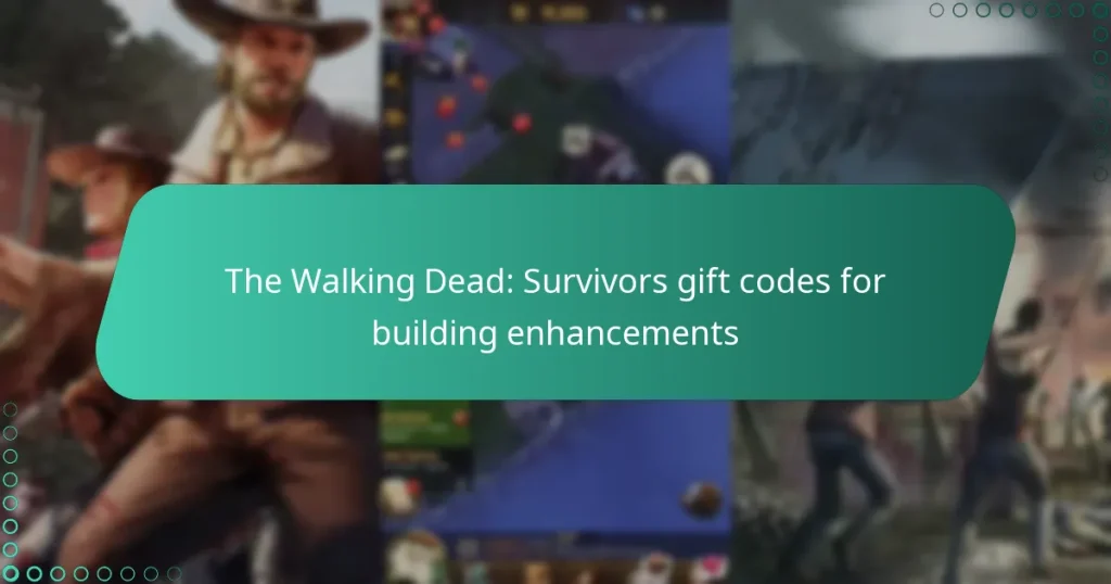 The Walking Dead: Survivors gift codes for building enhancements