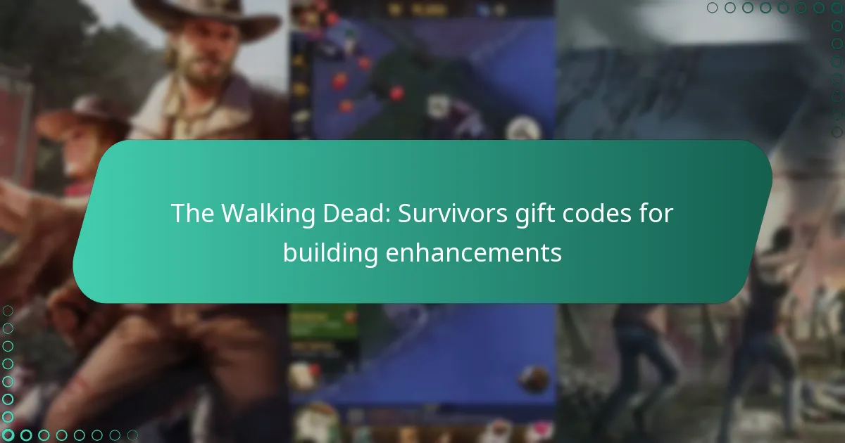 The Walking Dead: Survivors gift codes for building enhancements