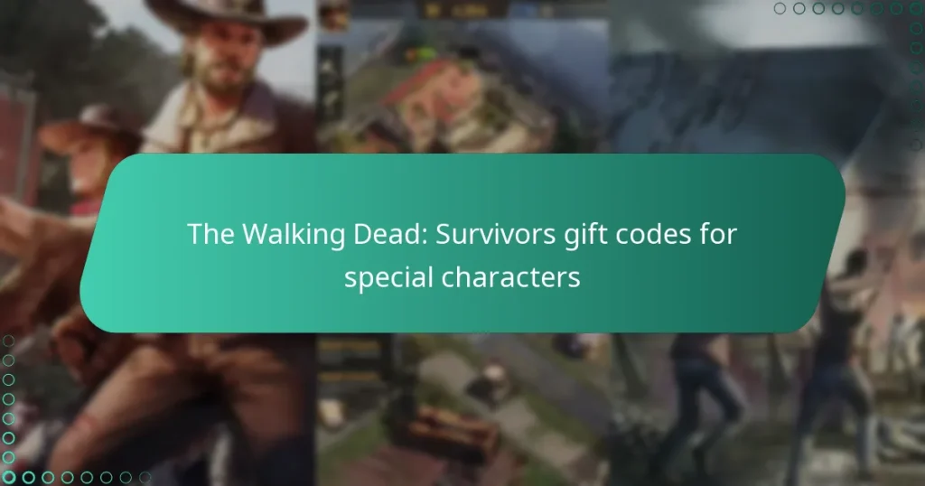 The Walking Dead: Survivors gift codes for special characters