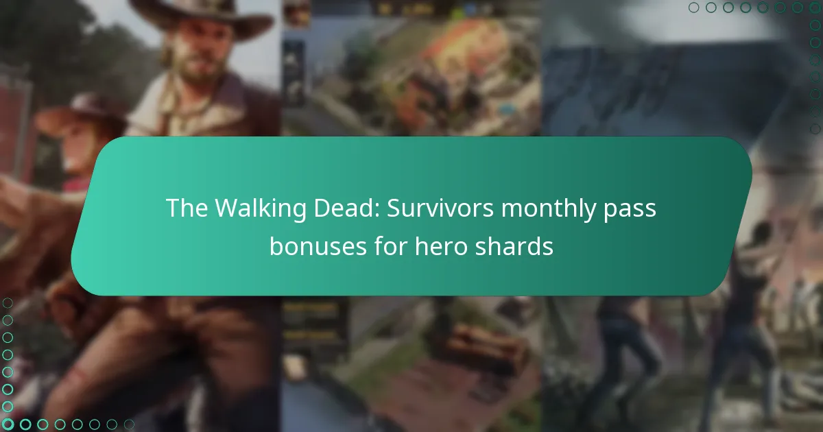 The Walking Dead: Survivors monthly pass bonuses for hero shards