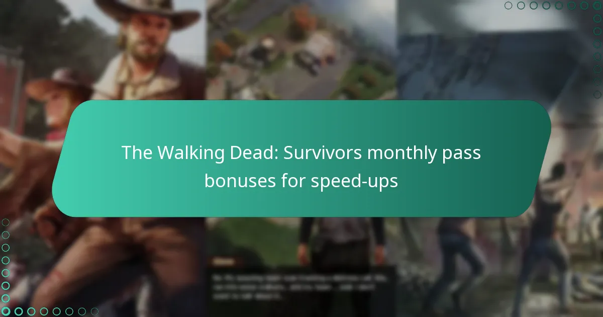 The Walking Dead: Survivors monthly pass bonuses for speed-ups