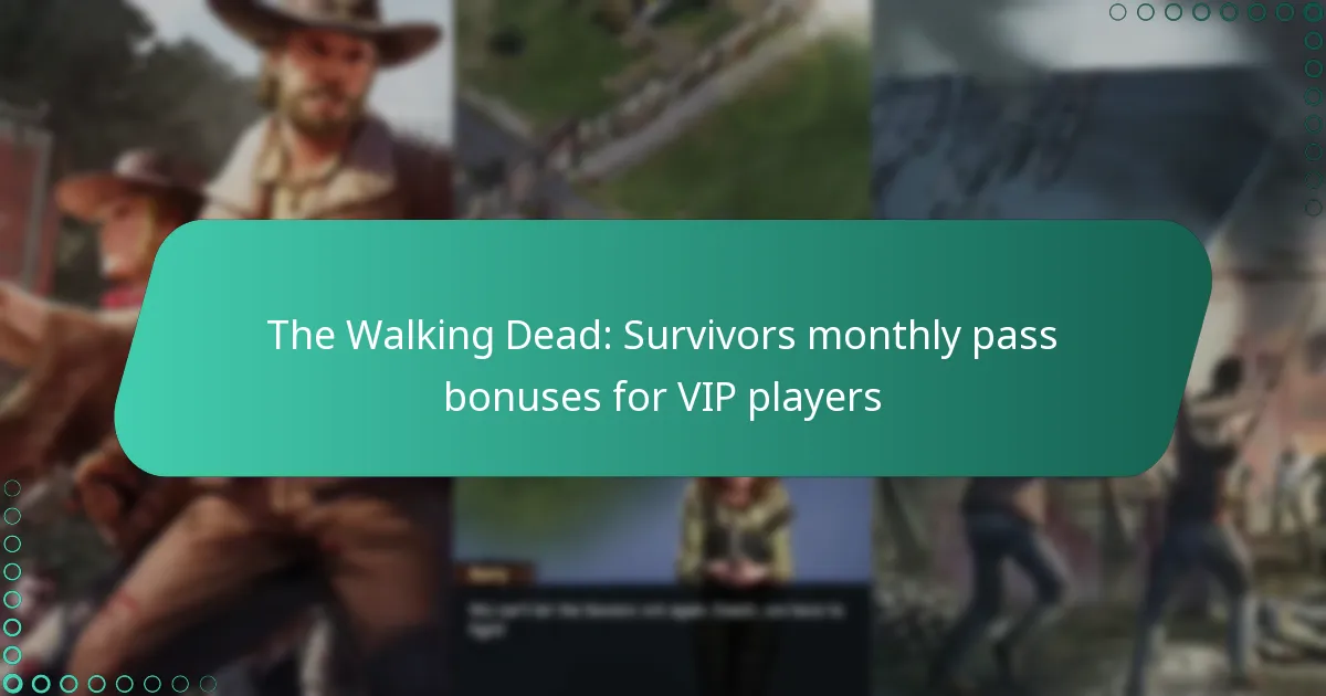 The Walking Dead: Survivors monthly pass bonuses for VIP players