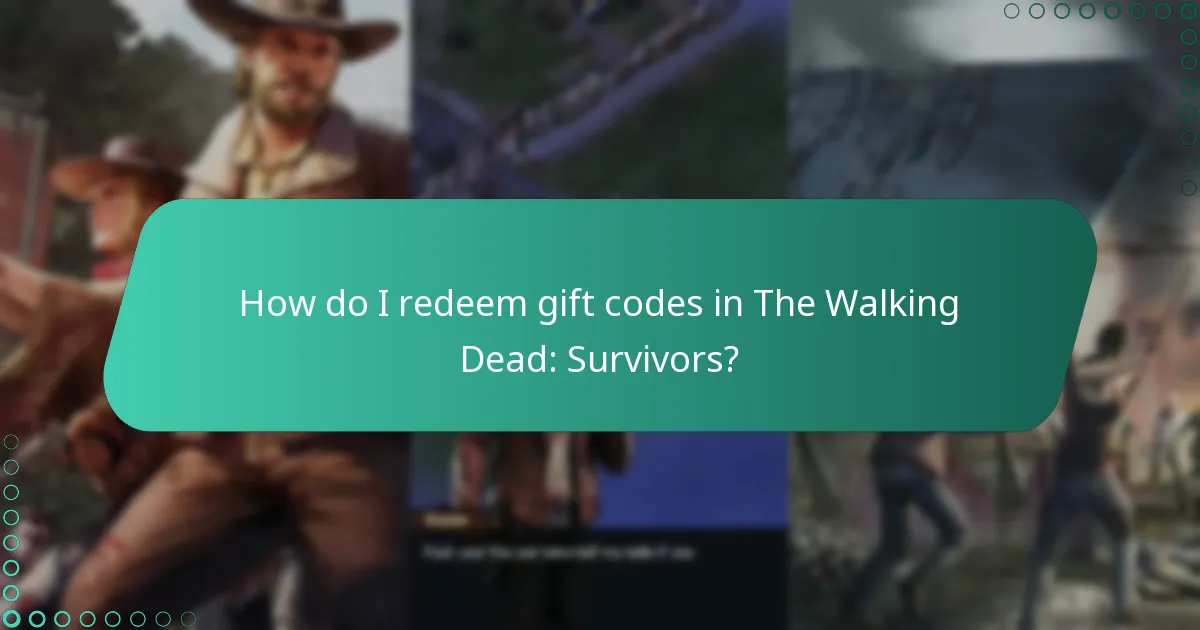How do I redeem gift codes in The Walking Dead: Survivors?