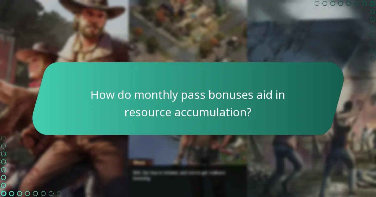 How do monthly pass bonuses aid in resource accumulation?
