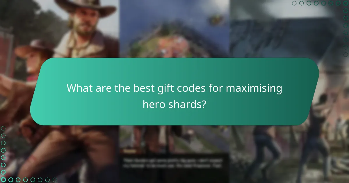 What are the best gift codes for maximising hero shards?