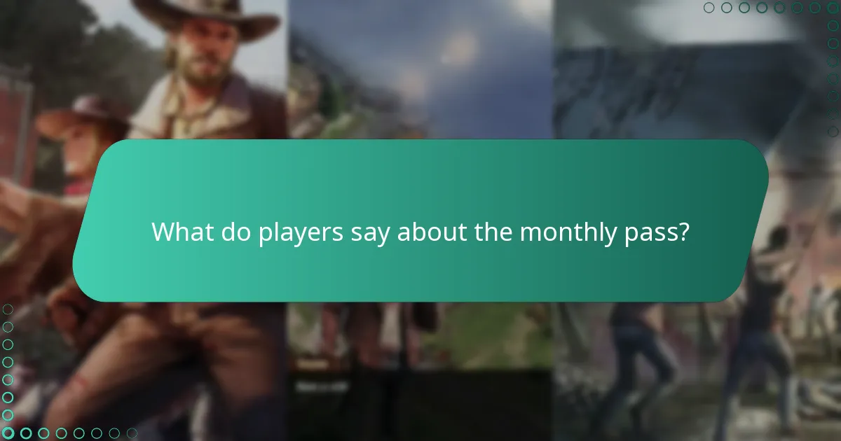 What do players say about the monthly pass?